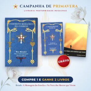Conceito Rosacruz do Cosmos (brindes:  Mensagem das Estrelas e Na Terra dos Mortos que vivem)
