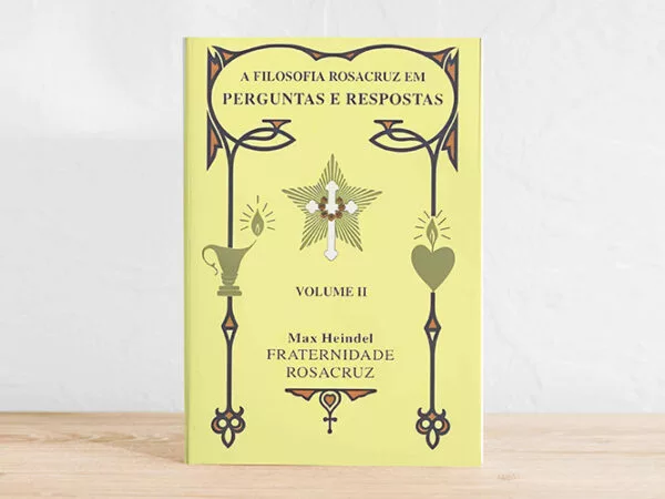A Filosofia Rosacruz em Perguntas e Respostas - Volume II